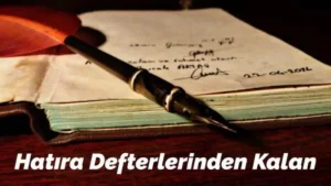 Read more about the article Mektup – Hatıra Defterlerinden Kalan