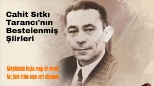 Read more about the article Cahit Sıtkı Tarancı’nın Bestelenmiş Şiirleri