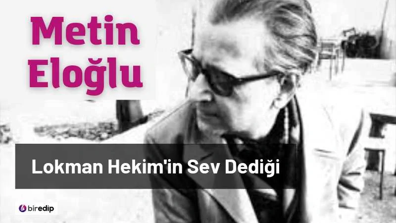 Read more about the article Bilinmeyen Şiirler: Metin Eloğlu – Lokman Hekim’in Sev Dediği