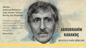 Read more about the article Abdurrahim Karakoç’un Bestelenmiş Şiirleri