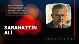 Read more about the article Sabahattin Ali’nin Bestelenmiş Şiirleri