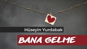 Read more about the article Bilinmeyen Şiirler: Hüseyin Yurdabak – Bana Gelme