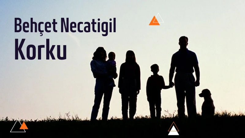 You are currently viewing Bilinmeyen Şiirler: Behçet Necatigil – Korku