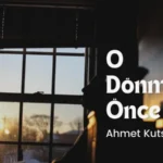 Bilinmeyen Şiirler: Ahmet Kutsi Tecer – O Dönmeden Önce