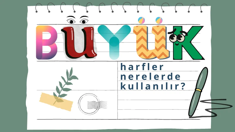 Read more about the article Büyük Harflerin Kullanıldığı Yerler
