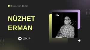 Read more about the article Bilinmeyen Şiirler: Nüzhet Erman – Zikir