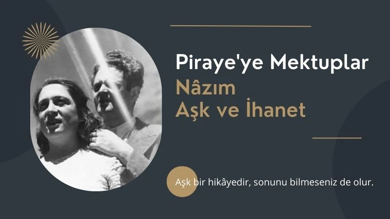 Read more about the article Piraye’ye Mektuplar, Nâzım, Aşk ve İhanet